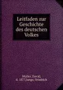 Leitfaden zur Geschichte des deutschen Volkes - David Müller