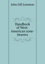 Handbook of West-American cone-bearers - John Gill Lemmon