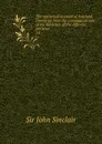 The statistical account of Scotland. Drawn up from the communications of the ministers of the different parishes. 14 - John Sinclair