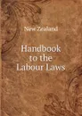 Handbook to the Labour Laws - New Zealand