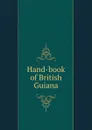 Hand-book of British Guiana - James Rodway