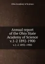 Annual report of the Ohio State Academy of Science. v.1-2 1892-1900 - Ohio Academy of Science