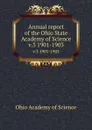 Annual report of the Ohio State Academy of Science. v.3 1901-1903 - Ohio Academy of Science