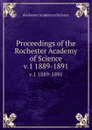 Proceedings of the Rochester Academy of Science. v.1 1889-1891 - Rochester Academy of Science