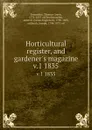 Horticultural register, and gardener.s magazine. v.1 1835 - Thomas Green Fessenden