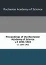 Proceedings of the Rochester Academy of Science. v.3 1894-1902 - Rochester Academy of Science