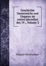 Geschichte Oesterreichs und Ungarns im ersten jahrzehnt des 19 ., Volume 2 - Eduard Wertheimer