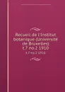 Recueil de l.Institut botanique (Universite de Bruxelles). t.7 no.2 1910 - Institut botanique Léo Errera