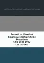 Recueil de l.Institut botanique (Universite de Bruxelles). t.10 1920-1922 - Institut botanique Léo Errera