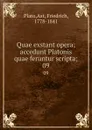 Quae exstant opera; accedunt Platonis quae feruntur scripta;. 09 - Friedrich Ast Plato