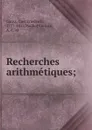Recherches arithmetiques; - Carl Friedrich Gauss