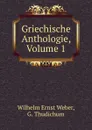Griechische Anthologie, Volume 1 - Wilhelm Ernst Weber