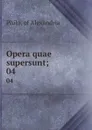 Opera quae supersunt;. 04 - Philo Judaeus