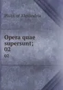 Opera quae supersunt;. 02 - Philo Judaeus