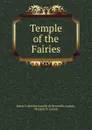 Temple of the Fairies - Marie Catherine Jumelle de Bernebille Aulnoy