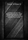 A full report of the trial of Capt. William H. Tower microform : charged with feloniously scuttling the barque, Brothers. Pride, of Saint John, N.B. on the 7th day of May 1879, in the Gulf Stream off the coast of Florida - William H. Tower