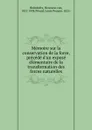 Memoire sur la conservation de la force, precede d.un expose elementaire de la transformation des forces naturelles - Hermann von Helmholtz