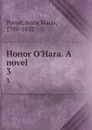 Honor O.Hara. A novel . 3 - Anna Maria Porter