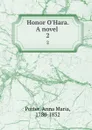 Honor O.Hara. A novel . 2 - Anna Maria Porter