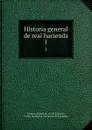 Historia general de real hacienda. 1 - Fabian de Fonseca