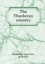 The Thackeray country - Lewis Saul Benjamin
