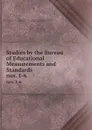 Studies by the Bureau of Educational Measurements and Standards. nos. 1-6 - Kansas State Teachers College of Emporia Bureau of Educational Measurements and Standards