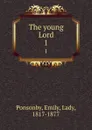 The young Lord. 1 - Emily Ponsonby