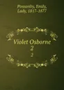 Violet Osborne. 2 - Emily Ponsonby