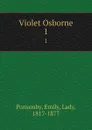 Violet Osborne. 1 - Emily Ponsonby