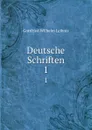 Deutsche Schriften. 1 - Готфрид Вильгельм Лейбниц