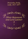 Oliver Beaumont and Lord Latimer. 3 - Emily Ponsonby