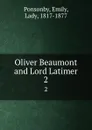Oliver Beaumont and Lord Latimer. 2 - Emily Ponsonby