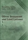 Oliver Beaumont and Lord Latimer. 1 - Emily Ponsonby