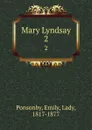 Mary Lyndsay. 2 - Emily Ponsonby