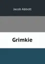 Grimkie - Jacob Abbott
