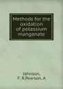 Methods for the oxidation of potassium manganate - F.R. Johnson