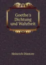 Goethe.s Dichtung und Wahrheit - Heinrich Düntzer