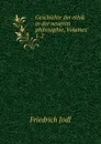 Geschichte der ethik in der neueren philosophie, Volumes 1-2 - Friedrich Jodl