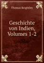 Geschichte von Indien, Volumes 1-2 - Thomas Keightley