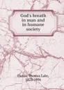 God.s breath in man and in humane society - Thomas Lake Harris