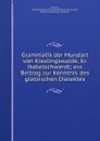 Grammatik der Mundart von Kieslingswalde, Kr. Habelschwerdt; ein Beitrag zur Kenntnis des glatzischen Dialektes - Oswald Pautsch