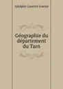 Geographie du departement du Tarn - Adolphe Laurent Joanne