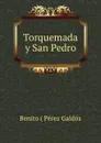 Torquemada y San Pedro - Benito Pérez Galdós