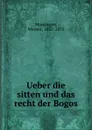 Ueber die sitten und das recht der Bogos - Werner Munzinger