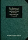 The Gardener.s magazine and register of rural . domestic improvement, Volume 2 - John Claudius Loudon