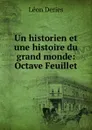 Un historien et une histoire du grand monde: Octave Feuillet - Léon Deries