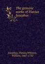 The genuine works of Flavius Josephus : - Flavius Josephus