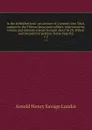 In the forbidden land : an account of a journey into Tibet, capture by the Tibetan lamas and soldiers, imprisonment, torture and ultimate release brought about by Dr. Wilson and the political peshkar, Karak Sing-Pal. v. 2 - Arnold Henry Savage Landor