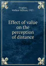 Effect of value on the perception of distance - Wallace William Prophet
