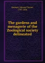 The gardens and menagerie of the Zoological society delineated - Edward Turner Bennett